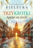 Trzykrotki. Apetyt na życie