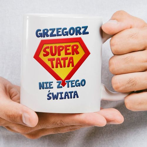 Kubek z nadrukiem - SUPER TATA NIE Z TEGO ŚWIATA na Arena.pl