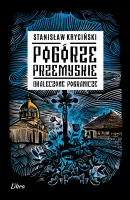 Pogórze Przemyskie. Okaleczone Pogranicze