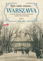 Było Takie Miasto&Hellip; Warszawa Na Starych Zdjęciach I Kartach Pocztowyc