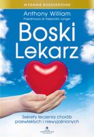 Boski lekarz. Sekrety leczenia chorób przewlekłych i niewyjaśnionych Antho…