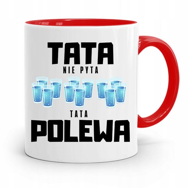 Kubek Czerwony Dla Taty Ojca Tata Nie Pyta Polewa Z Nadrukiem Ze Zdjęciem zdjęcie 1