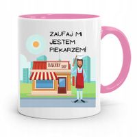 Kubek Różowy Dla Piekarza Zaufaj Mi! Prezent Z Nadrukiem Ze Zdjęciem