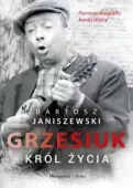 Książka - Grzesiuk Król życia - pierwsza biografia barda warszawskiej ulicy