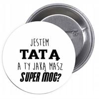 Przypinki buttony JESTEM TATĄ A TY