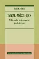 Umysł, mózg, gen. W kierunku zintegrowanej psychoterapii