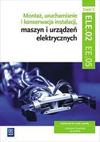 Montaż, uruchamianie i konserwacja instalacji, maszyn i urządzeń elektrycz…