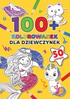 100+ Kolorowanek. Dla Dziewczynek