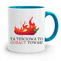 Kubek Błękitny Teściowej Teściowa To Gorący Towar Z Nadrukiem Ze Zdjęciem
