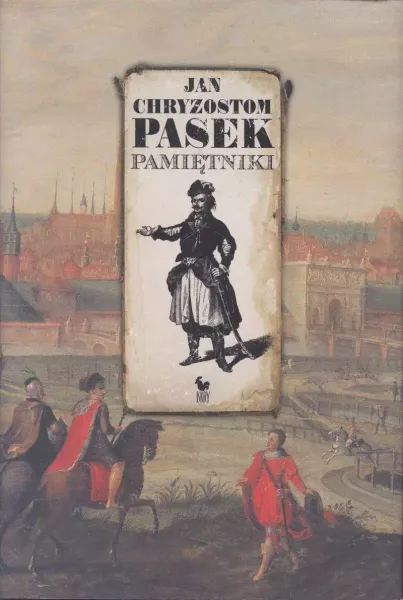 Pamiętniki. Jan Chryzostom Pasek zdjęcie 1