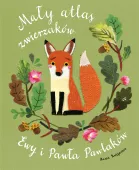 Obrazkowa książka dla dzieci - Mały atlas zwierzaków Ewy i Pawła Pawlaków