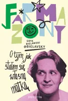 Farmazony. O tym, jak stałem się własną matką