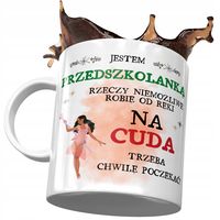 Kubek Dla Przedszkolanki Jestem Przedszkolanką Z Nadrukiem Ze Zdjęciem