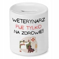 Skarbonka Dla Weterynarza Pije Tylko Na Zdrowie Z Nadrukiem Ze Zdjęciem