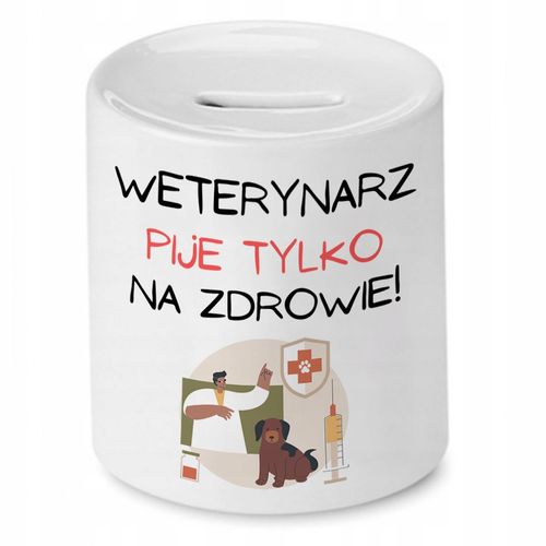 Skarbonka Dla Weterynarza Pije Tylko Na Zdrowie Z Nadrukiem Ze Zdjęciem na Arena.pl