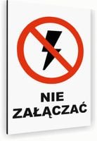Tabliczka znak informacyjny 40x30 Biała NIE ZAŁĄCZAĆ Aluminiowa NADRUK UV