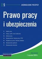 Prawo pracy i ubezpieczenia - przepisy stan prawny - 7 stycznia 2026 r.