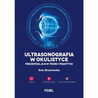 Ultrasonografia w okulistyce Prezentacja B w teorii i praktyce