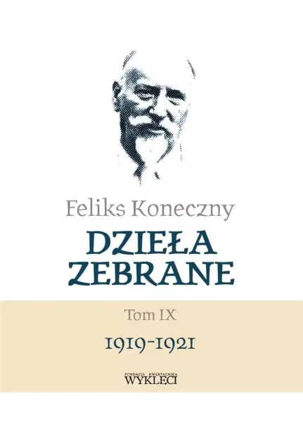 Feliks Koneczny. Dzieła zebrane. Tom 9 zdjęcie 1