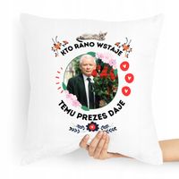 Poduszka Prezesa Pis Kaczyński Kto Rano Wstaje Z Nadrukiem Ze Zdjęciem