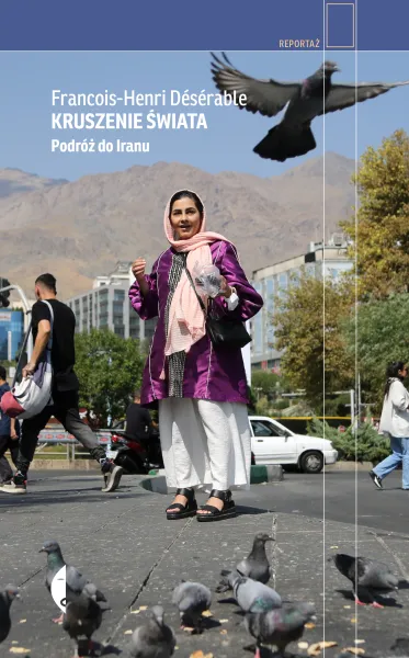 Kruszenie Świata. Podróż Do Iranu zdjęcie 1