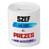 Dla Prezesa Skarbonka Prezes Wie Wszytko Z Nadrukiem Ze Zdjęciem