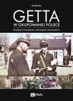Getta w okupowanej Polsce. Rzadkie fotografie z