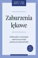 Zaburzenia Lękowe. Podręcznik Z Ćwiczeniami Opartymi Na Terapii Poznawczo