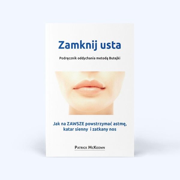 Zamknij usta Patrick McKeown książka metoda Butejki Butejko CHRAPANIE ASTMA zdjęcie 2