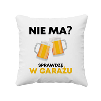 Nie ma? Sprawdzę w garażu - poduszka na prezent