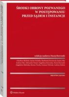 Środki obrony pozwanego w postępowaniu przed sądem I instancji Praca zbior…