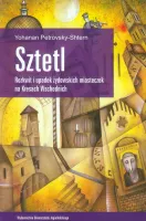 Sztetl. Rozkwit i upadek żydowskich miasteczek na Kresach Wschodnich