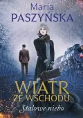 Wiatr ze wschodu. Tom 2. Stalowe niebo