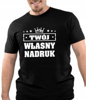 Koszulka T-shirt z Twoim własnym nadrukiem napisem prezent bawełniana męska