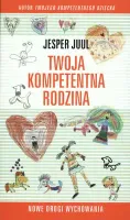 Twoja kompetentna rodzina. Nowe drogi wychowania