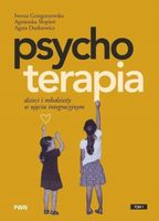 Psychoterapia dzieci i młodzieży w ujęciu integracyjnym - Iwona