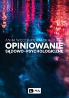 Opiniowanie sądowo-psychologiczne Anna Więcek-Durańska