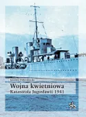 Wojna Kwietniowa. Katastrofa Jugosławii 1941