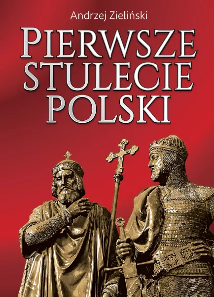 Pierwsze stulecie Polski zdjęcie 1