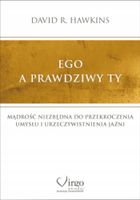 EGO A PRAWDZIWY TY DAVID R. HAWKINS