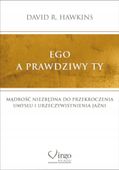 EGO A PRAWDZIWY TY DAVID R. HAWKINS