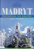 Madryt. Przewodnik Dla Kibiców