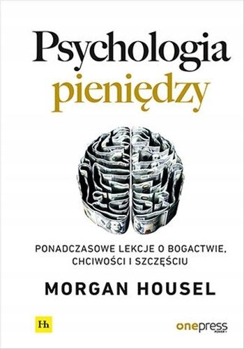 Psychologia pieniędzy - Morgan Housel na Arena.pl