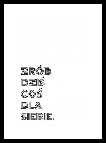 Plakat 20x30cm Z Napisami Nowoczesny Cytat Coś Dla Siebie na Arena.pl
