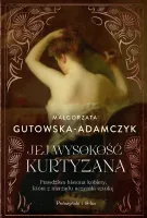 Książka Jej wysokość kurtyzana Fabularyzowana biografia paryskiej La Païvy