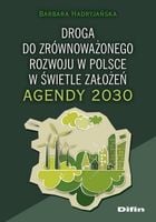 DROGA DO ZRÓWNOWAŻONEGO ROZWOJU W POLSCE. . . BARBARA HADRYJAŃSKA