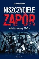 Niszczyciele zapór. Nalot na zapory, 1943 rok