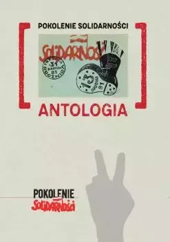Pokolenie Solidarności. Antologia zdjęcie 1
