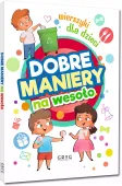 Dobre Maniery Na Wesoło. Wierszyki Dla Dzieci