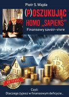 Poszukując homo "sapiens". Finansowe savoir-vivre Piotr S Wajda